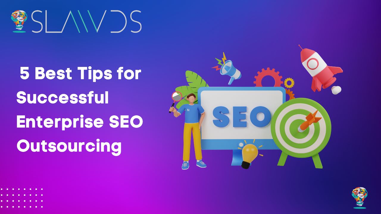 5 Best Tips for Successful Enterprise SEO Outsourcing